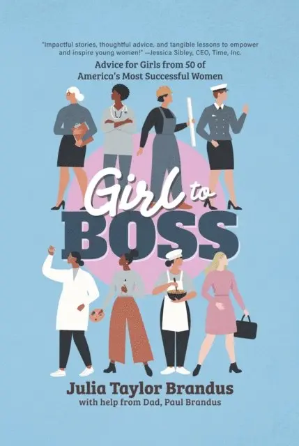 Paul Brandus, Julia Taylor Brandus - Girl to Boss!: Advice for Girls from 50 of America's Most Successful Women, E-bok. Tillgänglighet: Lägg i varukorg