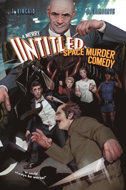 Mike Lamberth, Jonathan Kincaid, John Oliver - Merry Untitled Space Murder Comedy, E-bok