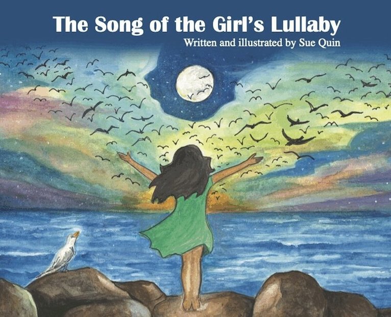 Sue Quin - Song of the Girl’s Lullaby, Inbunden