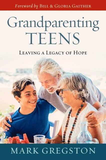Mark Gregston - Grandparenting Teens, E-bok