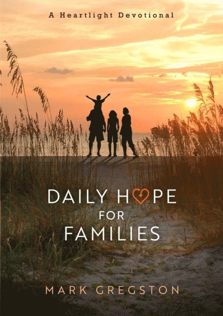 Mark Gregston - Daily Hope for Families, E-bok