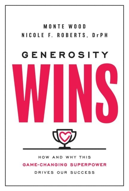 Nicole F. Roberts, Monte Wood - Generosity Wins, E-bok