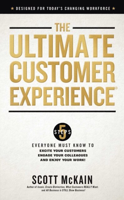 Scott McKain - Ultimate Customer Experience, E-bok