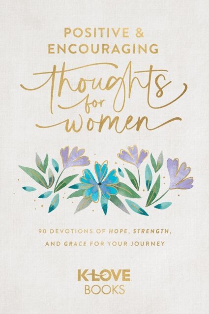 K-LOVE Books - Positive and Encouraging Thoughts for Women, E-bok