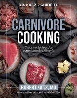 Robert Kiltz - Dr. Kiltz's Guide to Carnivore Cooking, Inbunden. Tillgänglighet: Kommande