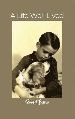 Robert Byrum - A Life Well Lived, Inbunden. Tillgänglighet: Lägg i varukorg