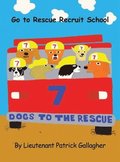 7 Dogs to the Rescue: Go to Rescue Recruit School