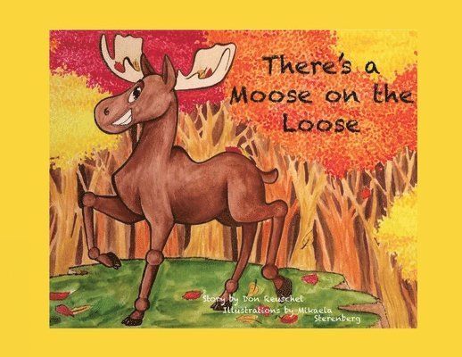 Don Reuschel - There's a Moose on the Loose, Häftad. Tillgänglighet: Lägg i varukorg