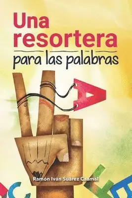 Ramón Iván Suárez Caamal - Resortera Para las Palabras, Häftad. Tillgänglighet: Lägg i varukorg