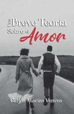 Carlos Macías Vences - Breve Teoría Sobre el Amor, Häftad. Tillgänglighet: Lägg i varukorg