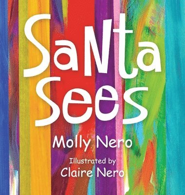 Molly Nero - Santa Sees, Inbunden. Tillgänglighet: Lägg i varukorg