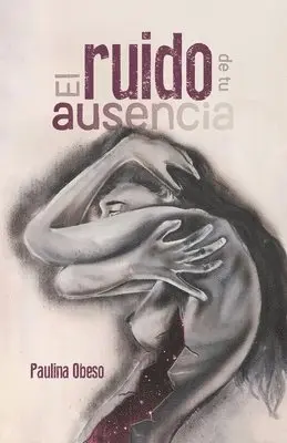 Paulina Obeso - ruido de tu ausencia, Häftad. Tillgänglighet: Lägg i varukorg