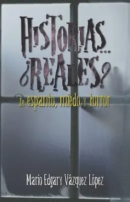 Mario Edgary Vázquez López - Historias... ¿reales? De espanto, miedo y horror, Häftad. Tillgänglighet: Lägg i varukorg