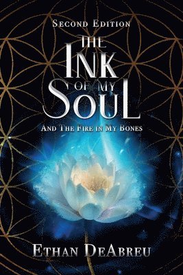 Ethan Deabreu - Ink of My Soul and the Fire in My Bones, Second Edition, Häftad. Tillgänglighet: Lägg i varukorg