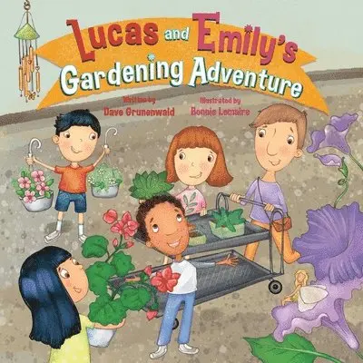 Dave Grunenwald - Lucas and Emily's Gardening Adventure, Häftad. Tillgänglighet: Lägg i varukorg