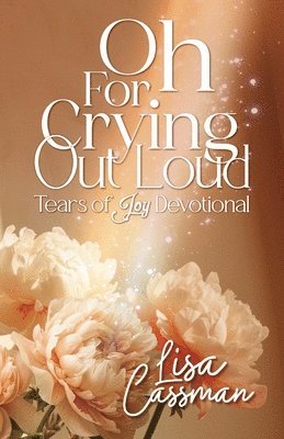 Lisa Cassman - Oh For Crying Out Loud, Häftad