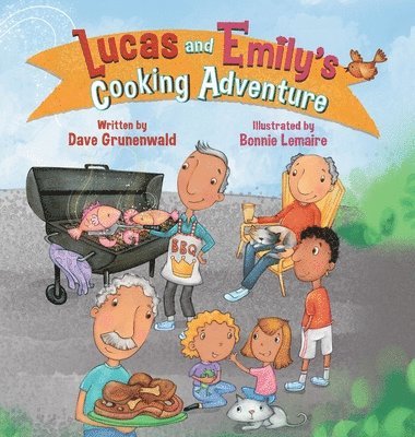 Dave Grunenwald - Lucas and Emily's Cooking Adventure, Inbunden. Tillgänglighet: Lägg i varukorg