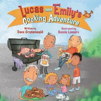 Dave Grunenwald - Lucas and Emily's Cooking Adventure, Häftad. Tillgänglighet: Lägg i varukorg
