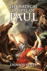 The Radical Gospel of Paul