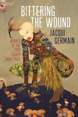 Jacqui Germain - Bittering the Wound, Häftad. Tillgänglighet: Tillfälligt slut