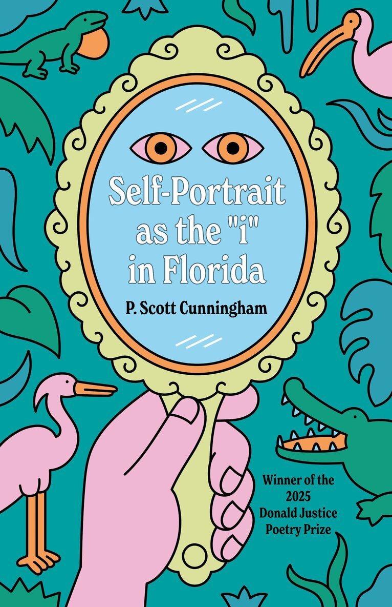 P. Scott Cunningham - Self-Portrait as the "i" in Florida, Häftad