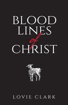 Lovie Clark - Bloodlines of Christ, Häftad. Tillgänglighet: Lägg i varukorg