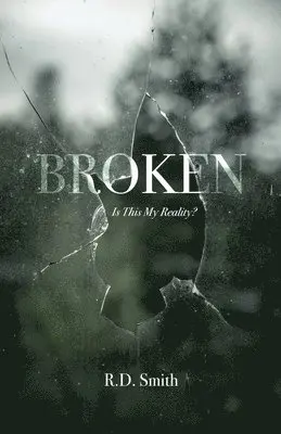 R D Smith - Broken, Häftad. Tillgänglighet: Lägg i varukorg