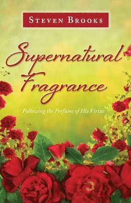 Steven Brooks - Supernatural Fragrance, Häftad