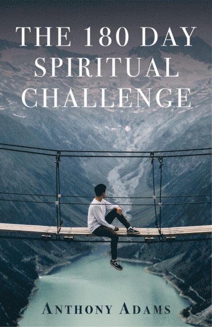Anthony Adams - 180 Day Spiritual Challenge, E-bok