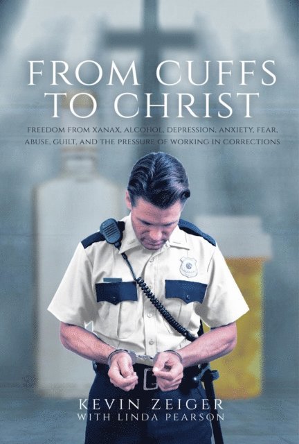 Linda Pearson, Kevin Zeiger - From Cuffs to Christ, E-bok