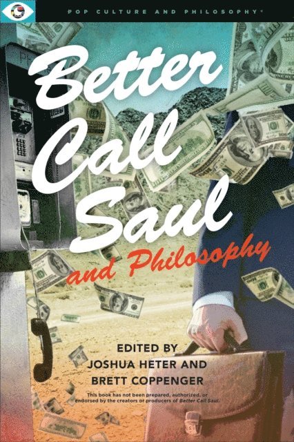Brett Coppenger, Joshua Heter - Better Call Saul and Philosophy, E-bok