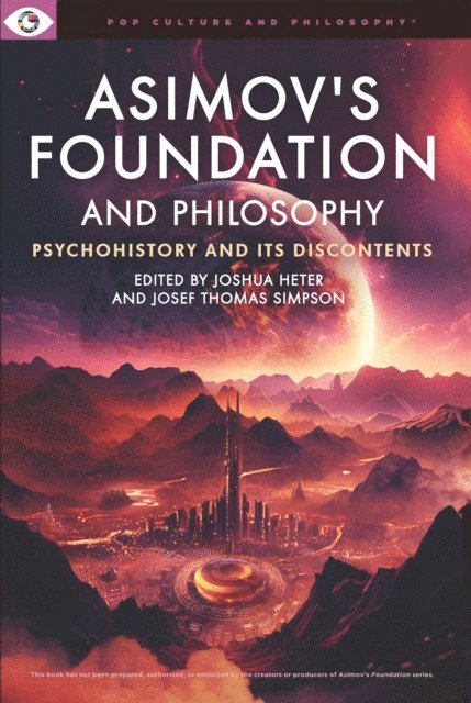 Josef Simpson, Joshua Heter - Asimov's Foundation and Philosophy, E-bok