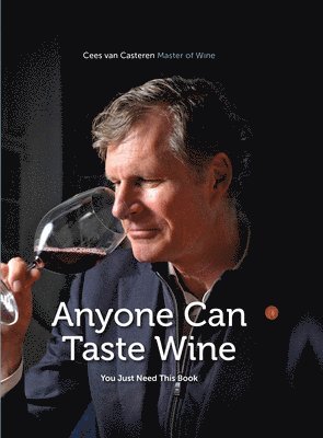 Cees van Casteren - Anyone Can Taste Wine, Inbunden