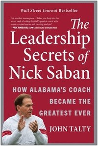 Leadership Secrets of Nick Saban