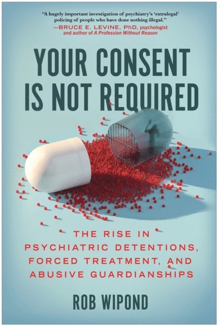 Rob Wipond - Your Consent Is Not Required, E-bok. Tillgänglighet: Lägg i varukorg