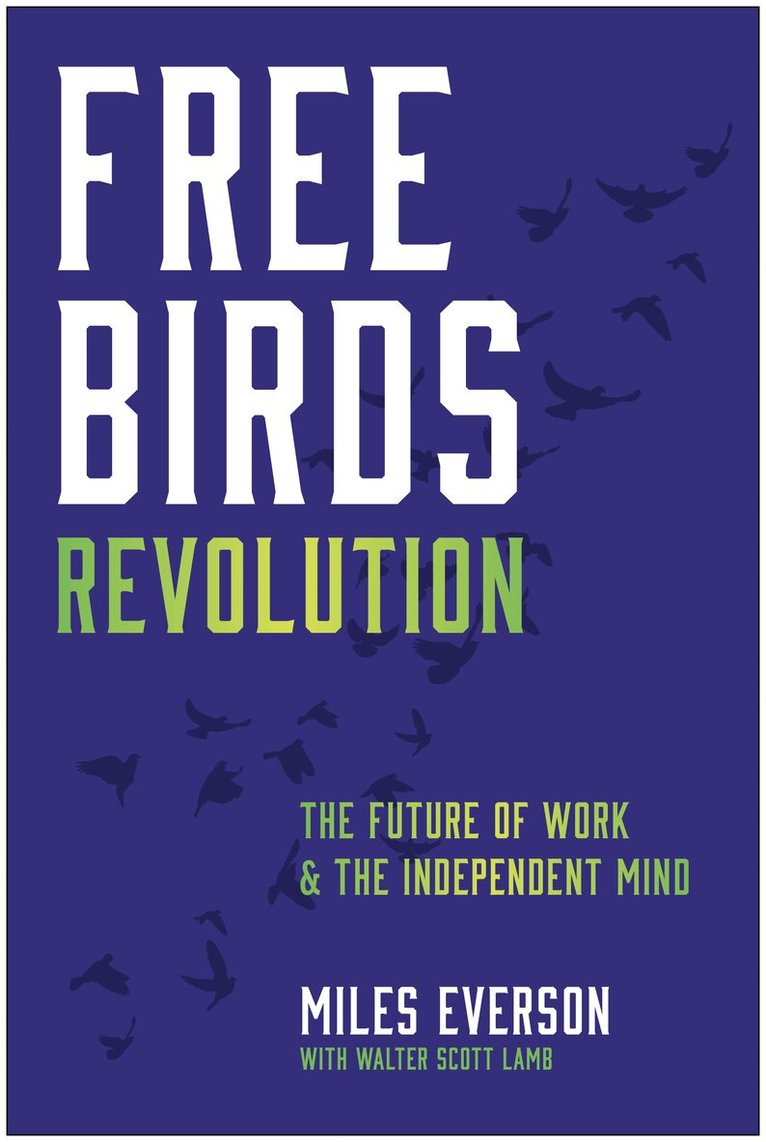 Miles Everson - Free Birds Revolution, Inbunden