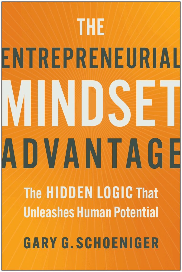Gary G. Schoeniger - Entrepreneurial Mindset Advantage, Inbunden. Tillgänglighet: Lägg i varukorg