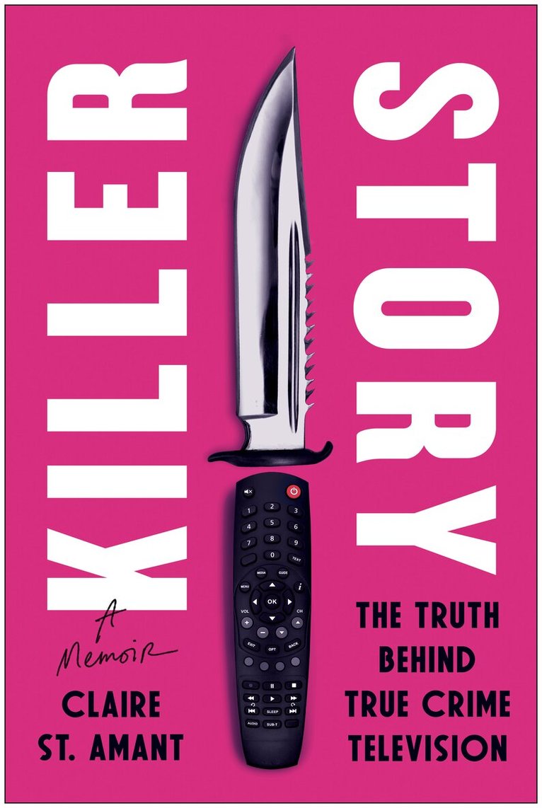 Claire St. Amant - Killer Story, Inbunden