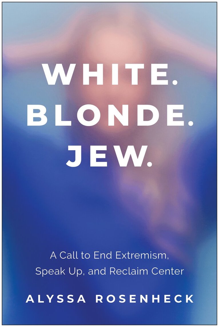 Alyssa Rosenheck - White. Blonde. Jew., Inbunden. Tillgänglighet: Kommande