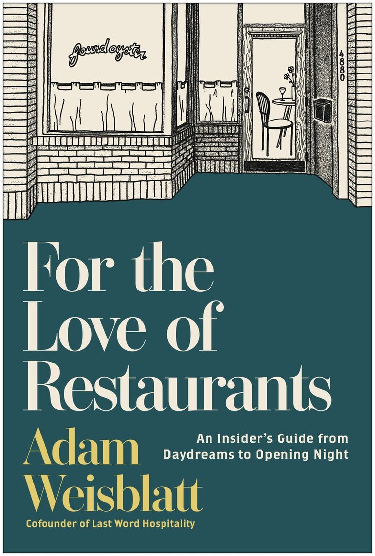 Adam Weisblatt - For the Love of Restaurants, Inbunden