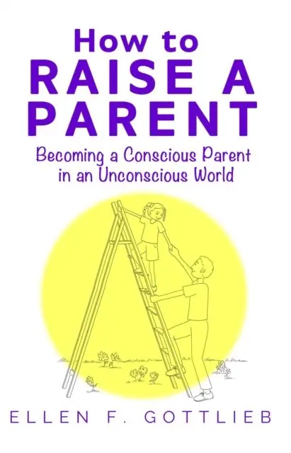 Ellen Gottlieb - How to Raise A Parent, E-bok. Tillgänglighet: Lägg i varukorg