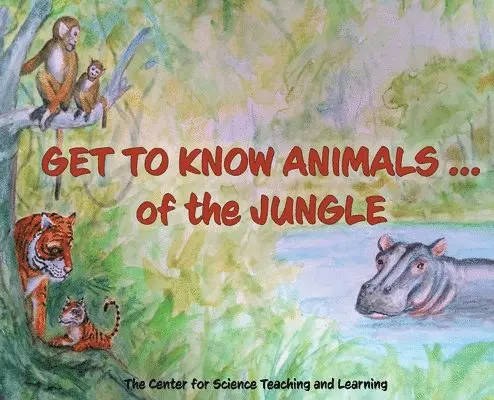 Center Science Teaching and Learning - Get To Know Animals ... of the Jungle, Inbunden. Tillgänglighet: Lägg i varukorg