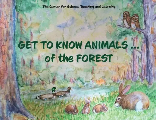 Center Science Teaching and Learning - Get To Know Animals ... of the Forest, Häftad. Tillgänglighet: Lägg i varukorg