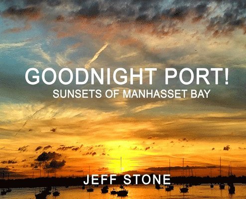 Jeff Stone - Goodnight Port!, Inbunden