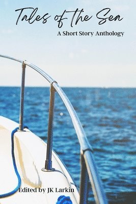 Jk Larkin - Tales of the Sea-A Short Story Anthology, Häftad. Tillgänglighet: Lägg i varukorg