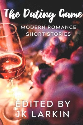Jk Larkin - Dating Game-Modern Romance Short Stories, Häftad. Tillgänglighet: Lägg i varukorg