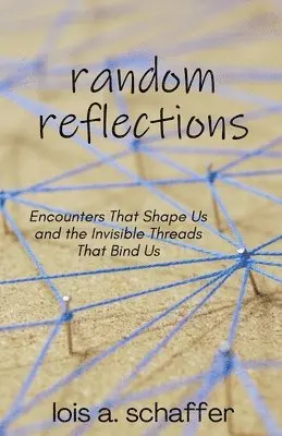 Lois Schaffer - Random Reflections, Häftad. Tillgänglighet: Lägg i varukorg