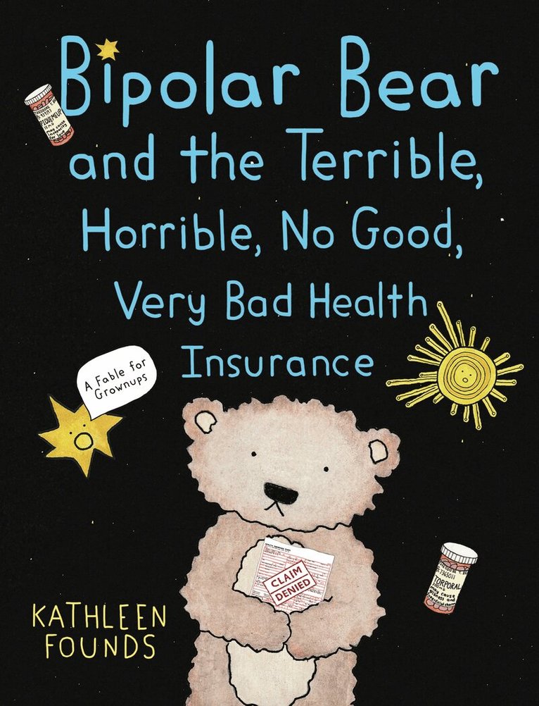 Kathleen Founds - Bipolar Bear and the Terrible, Horrible, No Good, Very Bad Health Insurance, Häftad. Tillgänglighet: Lägg i varukorg
