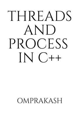 Omprakash - Threads and Process in C++, Häftad