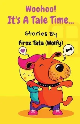 Firoz Tata (Wolfy) - Woohoo! It's A Tale Time, Häftad. Tillgänglighet: Lägg i varukorg